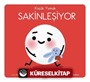 Küçük Yumak / Sakinleşiyor