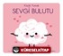 Küçük Yumak / Sevgi Bulutu