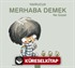 Yavrucuk - Merhaba Demek Ne Güzel