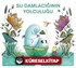 Su Damlacığının Yolculuğu