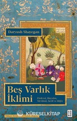 Beş Varlık İklimi / Firdevsi, Hayyam, Mevlana, Sa'di ve Hafız