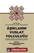 Aşıkların Vuslat Yolculuğu / İrfan'ül-Aşıkın Ala Burhani's-Salikin