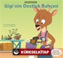 Gigi'nin Dostluk Bahçesi