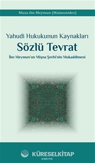 Yahudi Hukukunun Kaynakları Sözlü Tevrat İbn Meymun'un Mişna Şerhi'nin Mukaddimesi