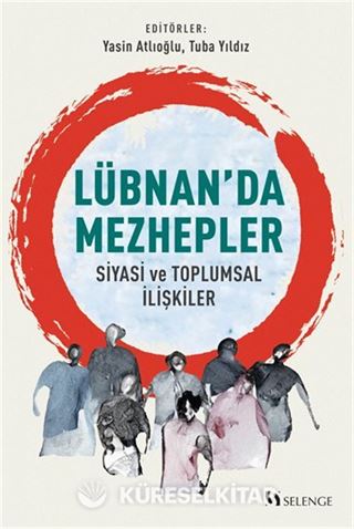 Lübnan'da Mezhepler / Siyasi ve Toplumsal İlişkiler