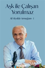 Aşk İle Çalışan Yorulmaz -1