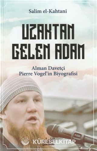 Uzaktan Gelen Adam;Alman Davetçi Pierre Vogelin Biyografisi