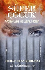 Süper Çocuk Yanık Göz ve Genç Nolan