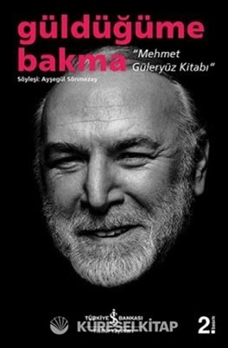 Mehmet Güleryüz Kitabı / Güldüğüme Bakma