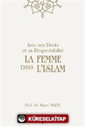 Avec Ses Droits Et Sa Respectabilite La Femme Dans Lıslam 'Hakları Ve Saygınlığıyla İslamda Kadın'