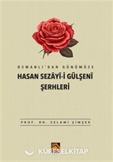 Osmanlı'dan Günümüze Hasan Sezayî-İ Gülşenî Şerhleri