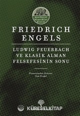 Ludwıg Feuerbach ve Klasik Alman Felsefesinin Sonu