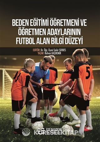 Beden Eğitimi Öğretmeni ve Öğretmen Adaylarının Futbol Alan Bilgi Düzeyi
