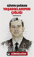 Yaşadıklarımın Çığlığı