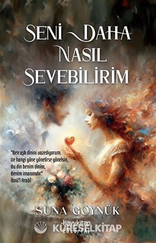 Seni Daha Nasıl Sevebilirim
