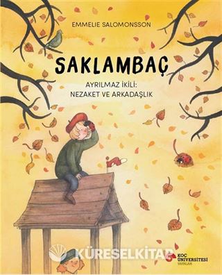 Saklambaç Ayrılmaz İkili: Nezaket ve Arkadaşlık