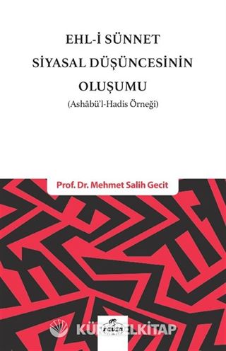 Ehli Sünnet Siyasal Düşüncenin Oluşumu (Ashabül Hadis Örneği)