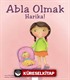 Abla Olmak Harika!