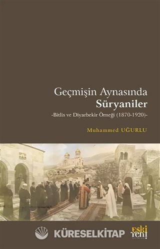 Geçmişin Aynasında Süryaniler