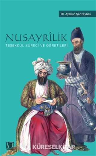 Nusayrîlik Teşekkül Süreci ve Öğretileri