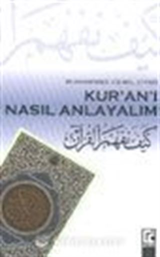 Kur'an'ı Nasıl Anlayalım