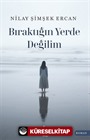 Bıraktığın Yerde Değilim