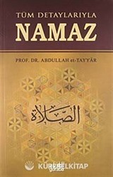 Tüm Detaylarıyla Namaz