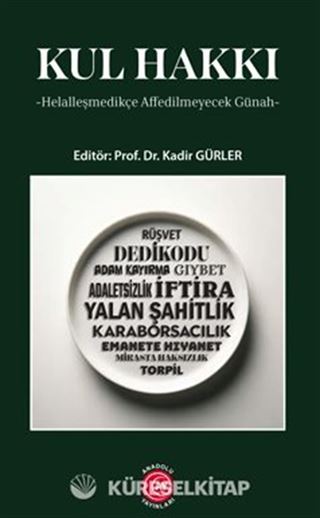 Kul Hakkı / Helalleşmedikçe Affedilmeyecek Günah