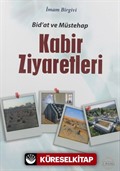 Bid'at ve Müstehab Kabir Ziyaretleri