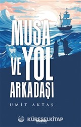 Musa ve Yol Arkadaşı