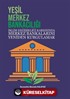 Yeşil Merkez Bankacılığı İklim Değişikliği Karşısında Merkez Bankalarını Yeniden Kurgulamak