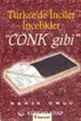 Türkçe'de İnciler İncelikler 'Cönk Gibi'