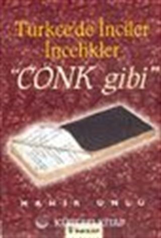 Türkçe'de İnciler İncelikler 'Cönk Gibi'