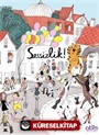 Sessizlik!