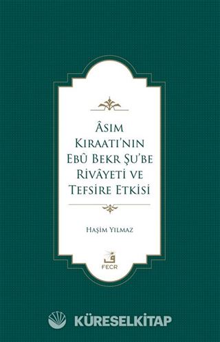 Âsım Kıraatı'nın Ebû Bekr Şu'be Rivayeti ve Tefsire Etkisi