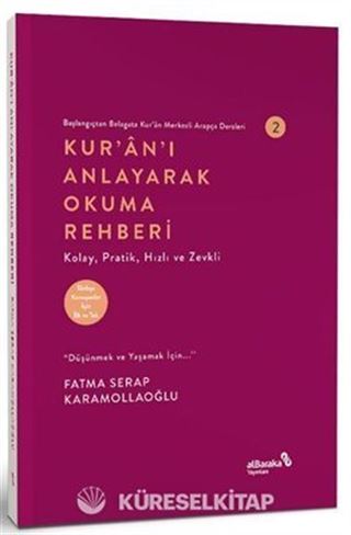 Başlangıçtan Belagata Kur'an Merkezli Arapça Dersler 2 / Kur'an'ı Anlayarak Okuma Rehberi