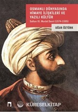 Osmanlı Dünyasında Himaye İlişkileri ve Yazılı Kültür