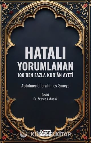 Hatalı Yorumlanan 100'den Fazla Kur'an Ayeti