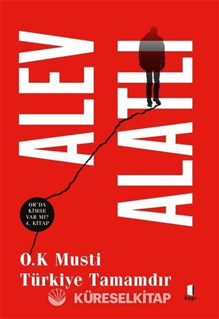 O. K. Musti Türkiye Tamamdır / Orda Kimse Varmı? 4. Kitap