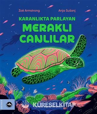 Karanlıkta Parlayan Meraklı Canlılar