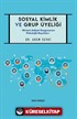 Sosyal Kimlik ve Grup Üyeliği
