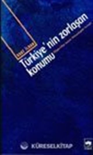 Türkiye'nin Zorlaşan Konumu