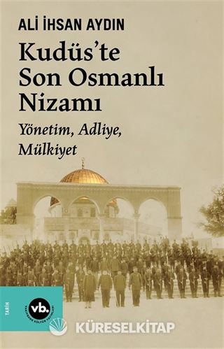Kudüs'te Son Osmanlı Nizamı