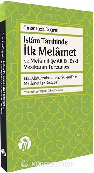 İslam Tarihinde İlk Melamet ve Melamiliğe Ait En Eski Vesikanın Tercümesi Ebû Abdurrahman es-Sülemî'nin Melametiye Risalesi