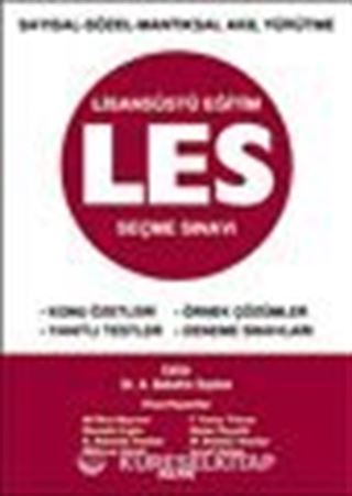 Sayısal-Sözel-Mantıksal Akıl Yürütme Lisansüstü Eğitim Les Seçme Sınavı Konu Özetleri-Yanıtlı Testler-Örnek Çözümler-Deneme Sınavları