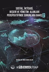 Sosyal, İktisadi, Beşeri ve Yönetim Alanları Perspektifinde Sorunlara Bakış 2