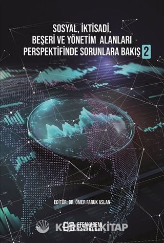 Sosyal, İktisadi, Beşeri ve Yönetim Alanları Perspektifinde Sorunlara Bakış 2
