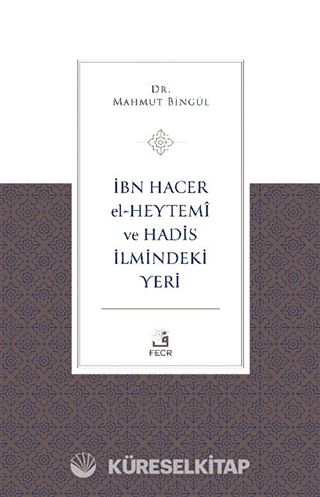 İbn Hacer El-Heytemî ve Hadis İlmindeki Yeri