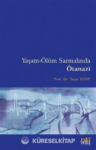 Yaşam-Ölüm Sarmalında Ötanazi