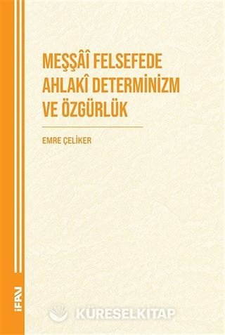 Meşşaî Felsefede Ahlakî Determinizm ve Özgürlük